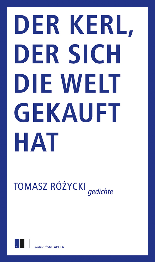 Tomasz Rózycki Der Kerl...